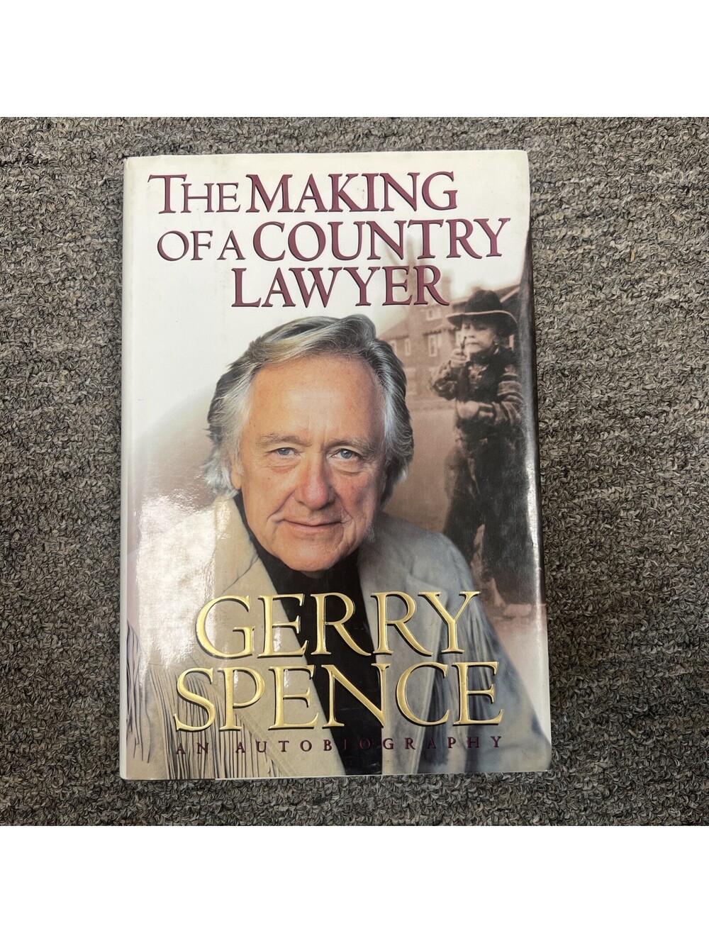 Making of a Country Lawyer : An Autobiography by Gerry Spence (1996, Hardcover)